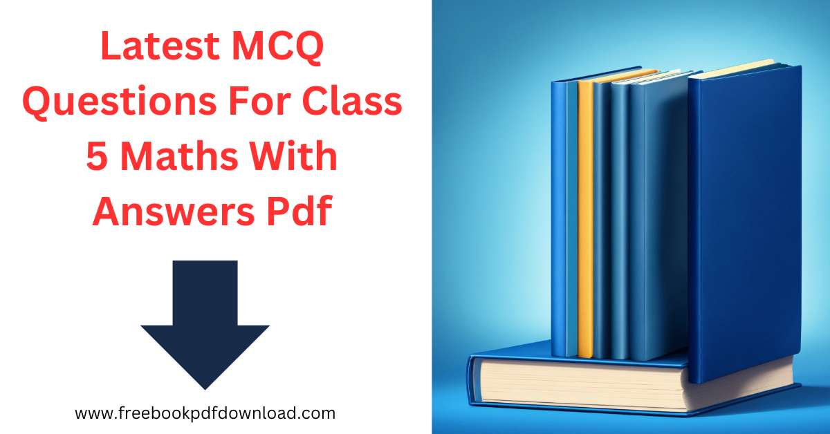 Latest mcq questions for class 5 maths with answers pdf